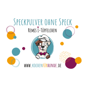 Speckpulver ohne Speck Remis Ituepfelchen